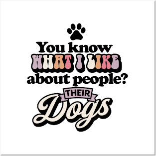 You know what I like about people? Their dogs Funny Quote Sarcastic Sayings Humor Gift Posters and Art